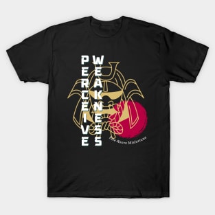 Samurai Perceive Weakness T-Shirt